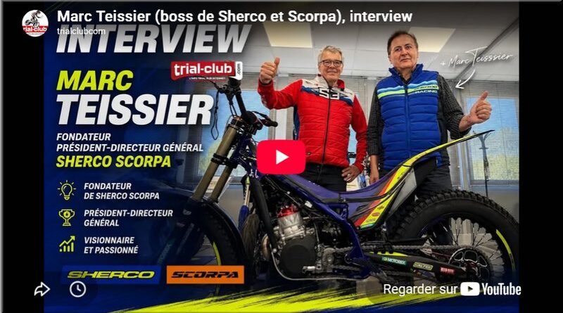 SHERCO - l’interview vidéo de Marc Teissier (patron de Sherco et Scorpa), son histoire, ses idées, ses projets et sa passion pour le trial par trialclubcom