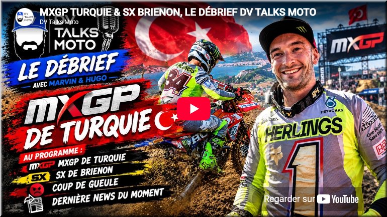 MOTOCROSS -  Turquie, Afyonkarahisar, le debrief vidéo DV Talk, David Vuillemin, Marvin Musquin, Hugo Manzato